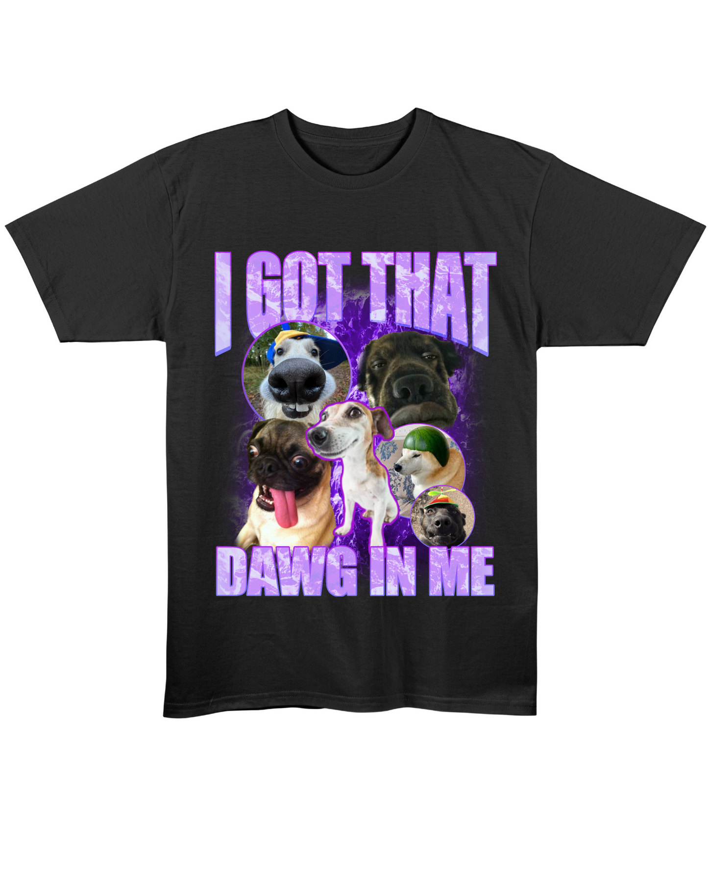 I Got That Dawg In Me - Regular Fit Tee