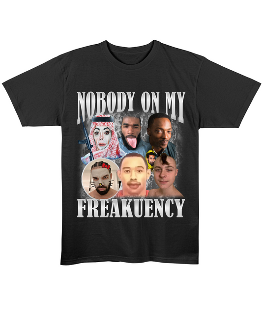 Nobody On My Freakuency - Regular Fit Tee