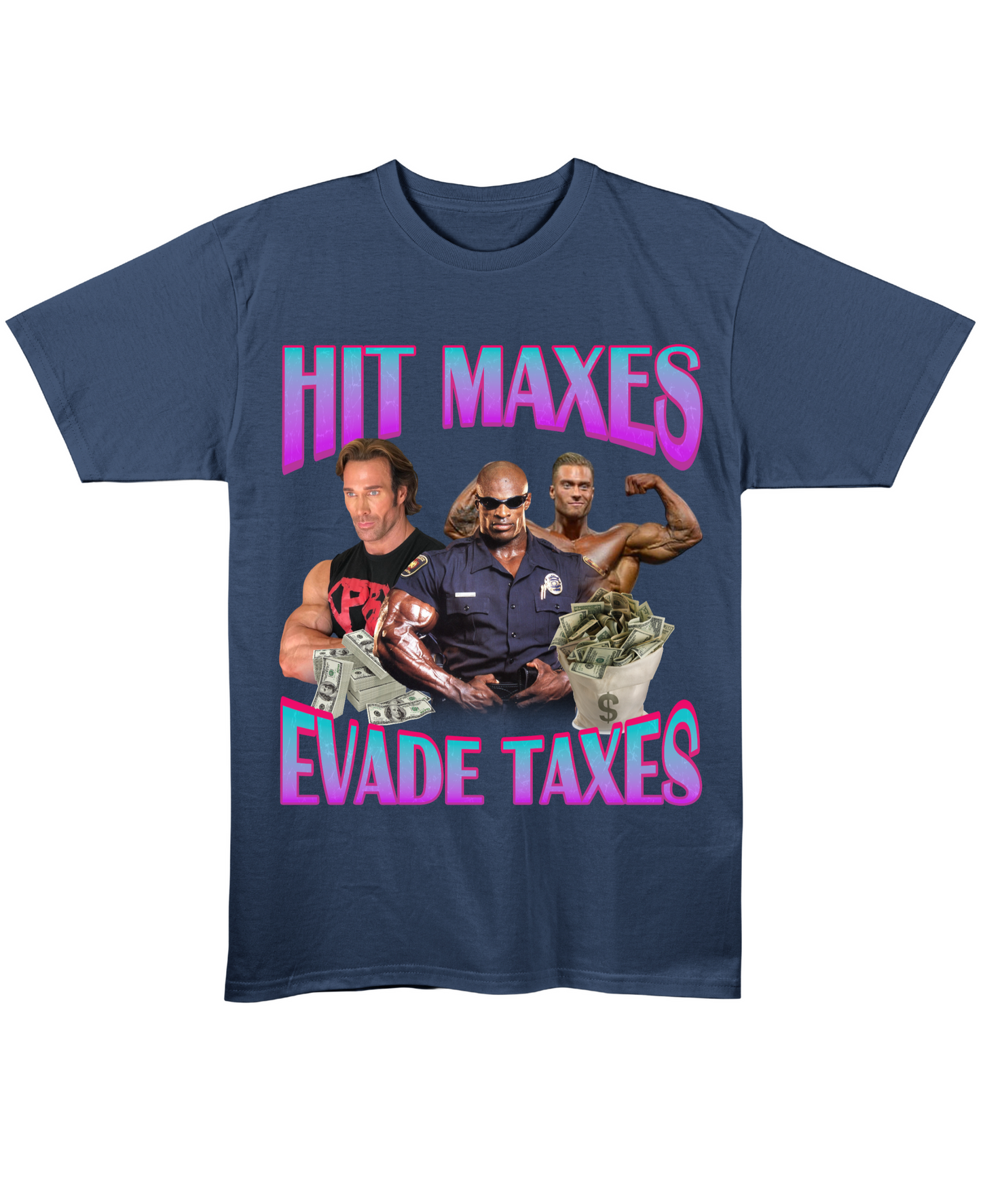 Hit Maxes, Evade Taxes - Regular Fit Tee